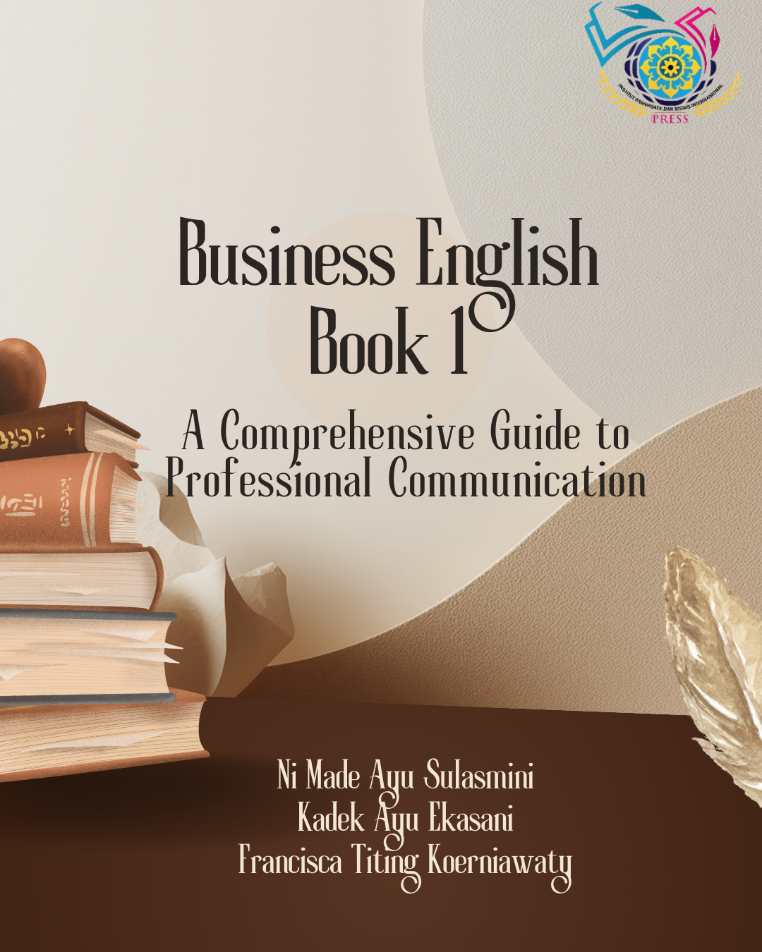 Business English Book 1 : A Comprehensive Guide to Professional Communication